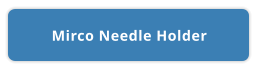 Mirco Needle Holder
