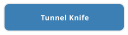Tunnel Knife